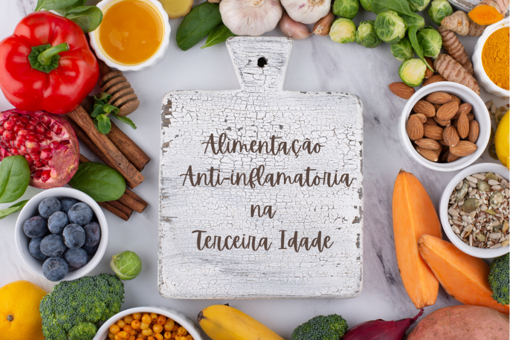 Alimentação Anti-inflamatória Na Terceira Idade | Escola Da Terceira Idade